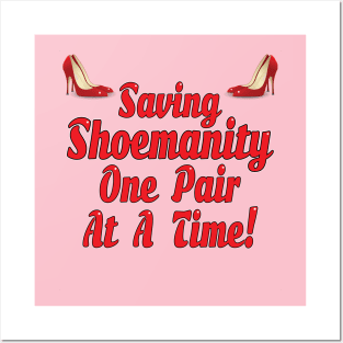 Saving Shoemanity One pair at a time! Posters and Art